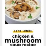 Low Carb Chicken Mushroom Soup (Keto-Friendly Soup Recipe)