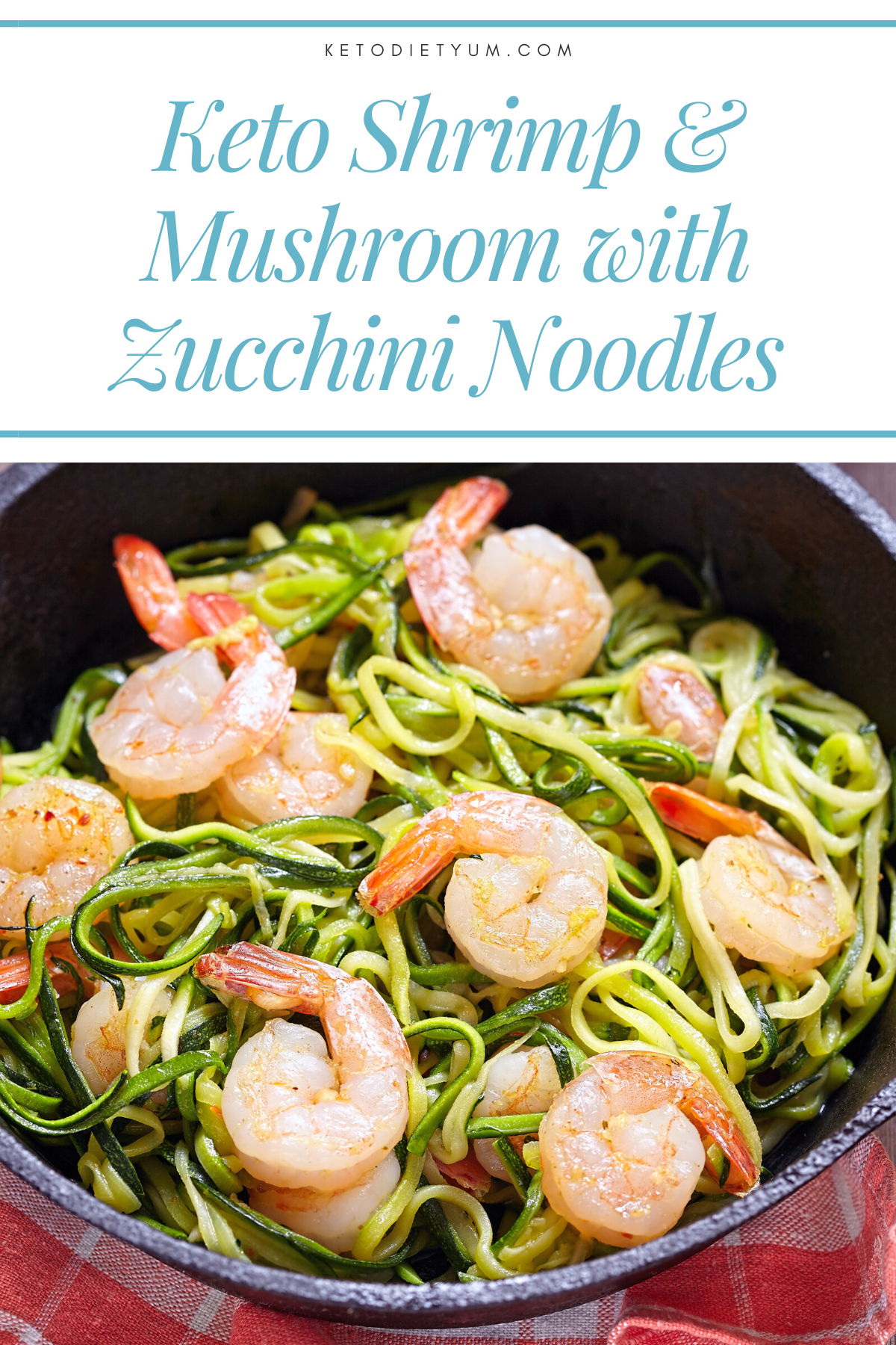 Keto Shrimp and Mushroom Zoodle Stir Fry (Zucchini Noodles)