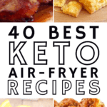40 Best Keto Air Fryer Recipes to Lose Weight