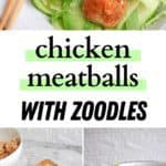Chicken Meatballs with Zoodles