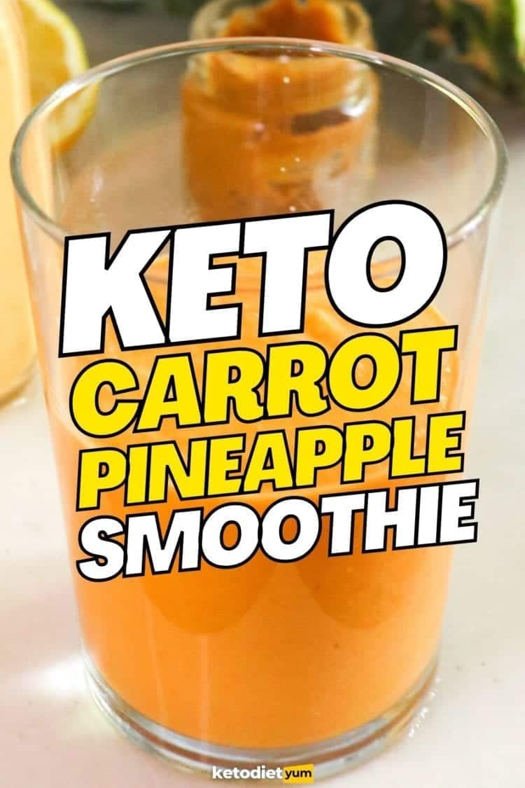 Easy Keto Carrot Pineapple Smoothie