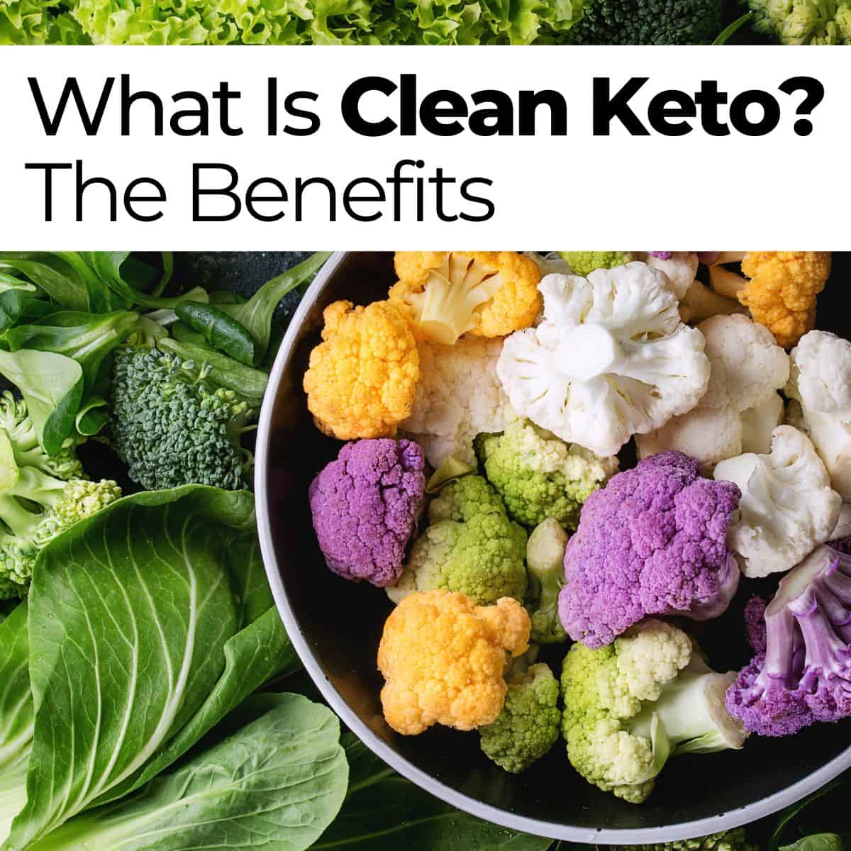 What Is Clean Keto and The Benefits